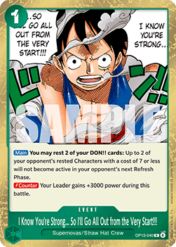I Know You're Strong... So I'll Go All Out from the Very Start!!! (OP13-040) - Carrying on his Will (Rare) [OP13-040] Immagine principale del prodotto