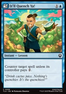 It'll Quench Ya! - Magic: The Gathering | Avatar: The Last Airbender (Common) [TLA-58] Imagen principal del producto